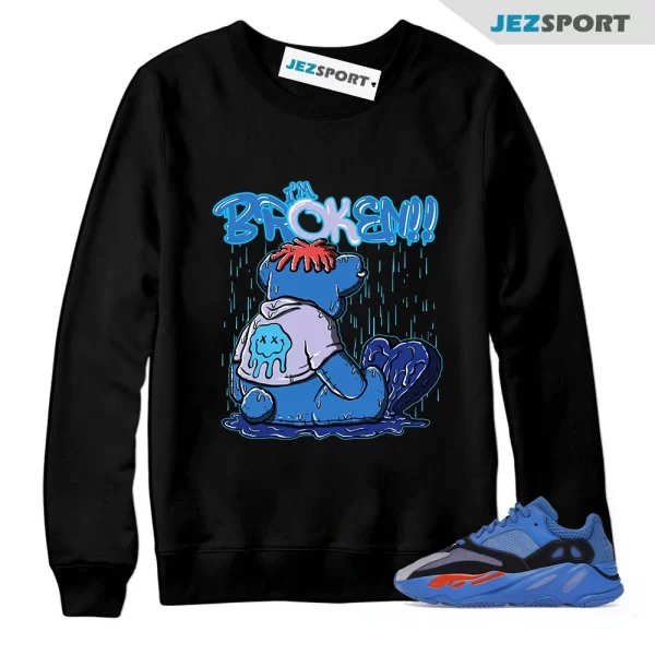 Im Broken Unisex Sweatshirt Match Yeezy Boost 700 Hi-Res Blue, Matching Sneaker Sweatshirt