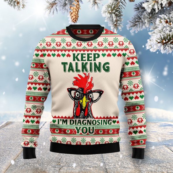 Keep Talking I'm Diagnosing You Chicken Ugly Christmas Sweater Jezsport.com