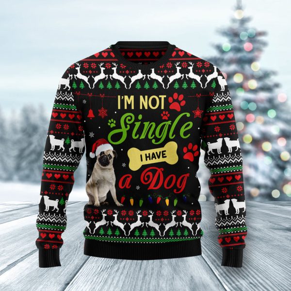 I'm not single I have a Pug Ugly Christmas Sweate Jezsport.com