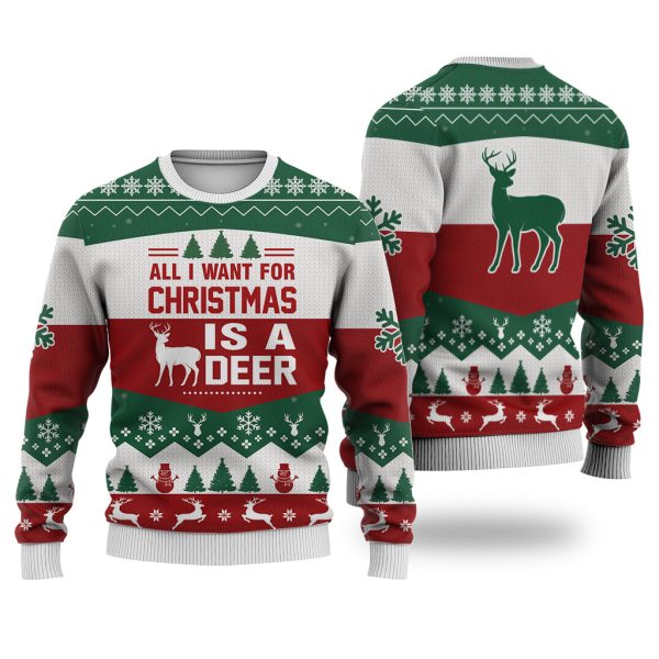 Deer All I Want For Christmas Sweater Christmas Best Gift For Christmas Jezsport.com