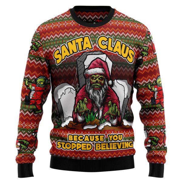 Santa Claus Zombie Because You Stopped Believing Ugly Sweater , Christmas Gift Jezsport.com