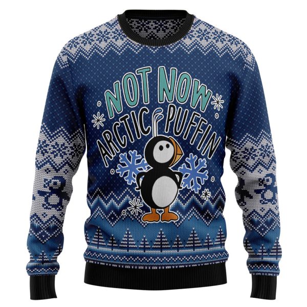 Not Now Arctic Puffin Ugly Christmas Sweater , Christmas Gift Jezsport.com