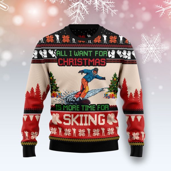 All I Want For Christmas Is More Time For Skiing Ugly Christmas Sweater Jezsport.com