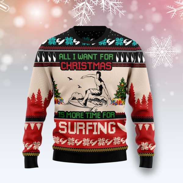 All I Want For Christmas Is More Time For Surfing Ugly Christmas Sweater Jezsport.com