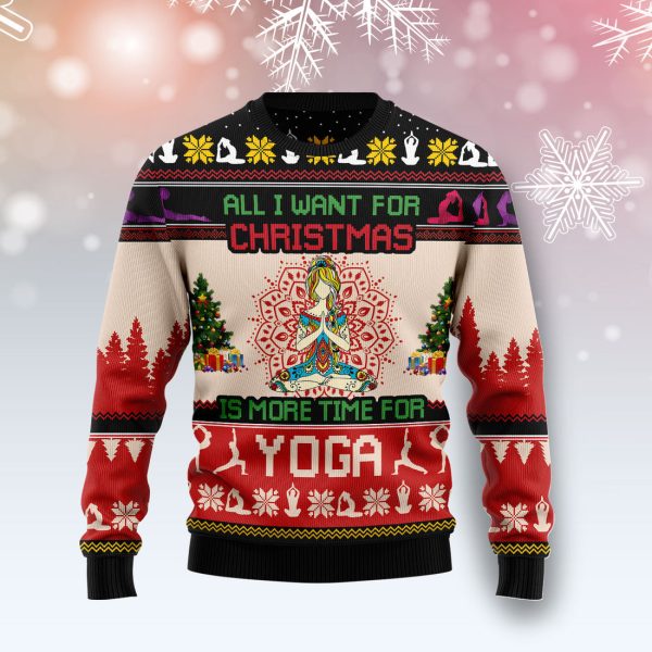 All I Want For Christmas Is More Time For Yoga Ugly Christmas Sweater Jezsport.com