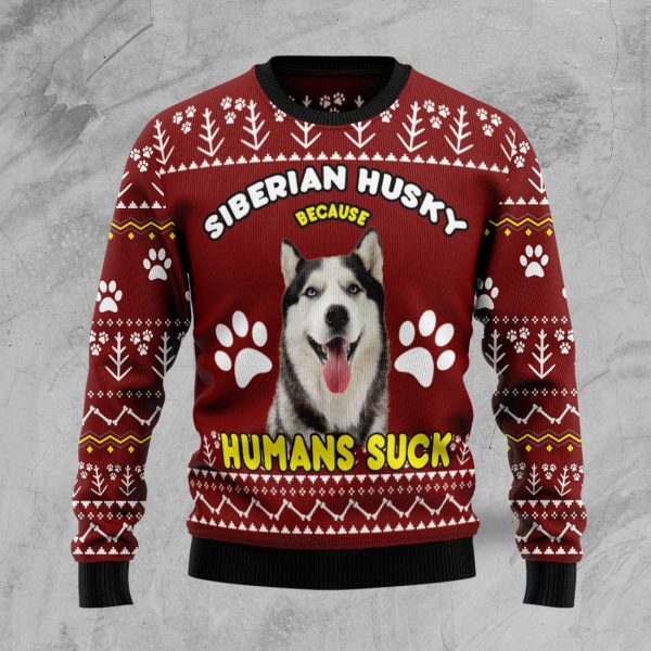 Siberian Husky Because Humans Suck Ugly Christmas Sweater , Christmas Gift Jezsport.com