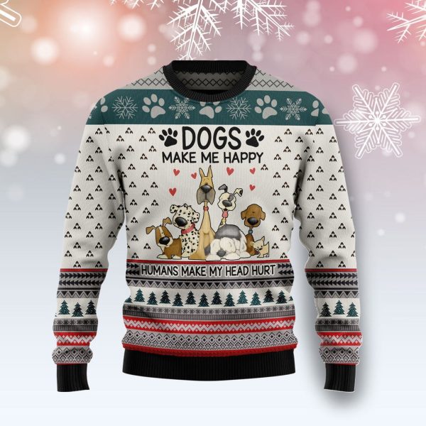 Dogs Make Me Happy Ugly Christmas Sweater For Men & Women Christmas Gift Sweater Jezsport.com