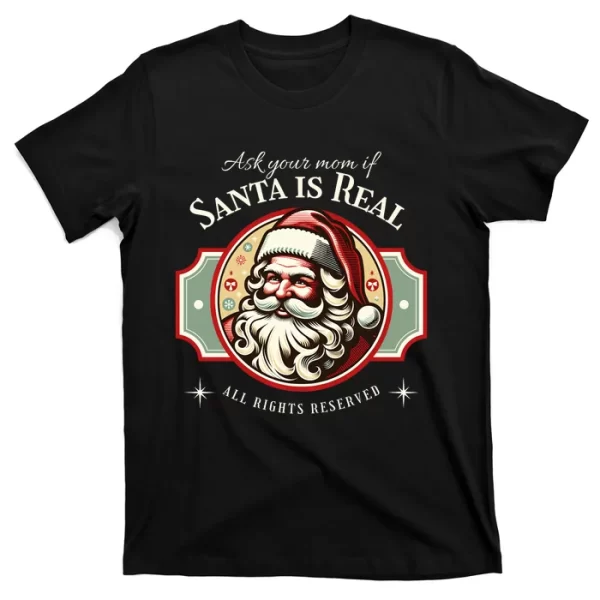 Ask Your Mom If Santa Is Real Vintage T Shirt For Men, Christmas Shirt For Girl Jezsport.com