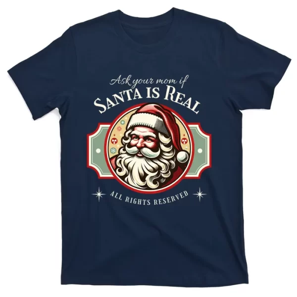 Ask Your Mom If Santa Is Real Vintage T Shirt For Men, Christmas Shirt For Girl Jezsport.com