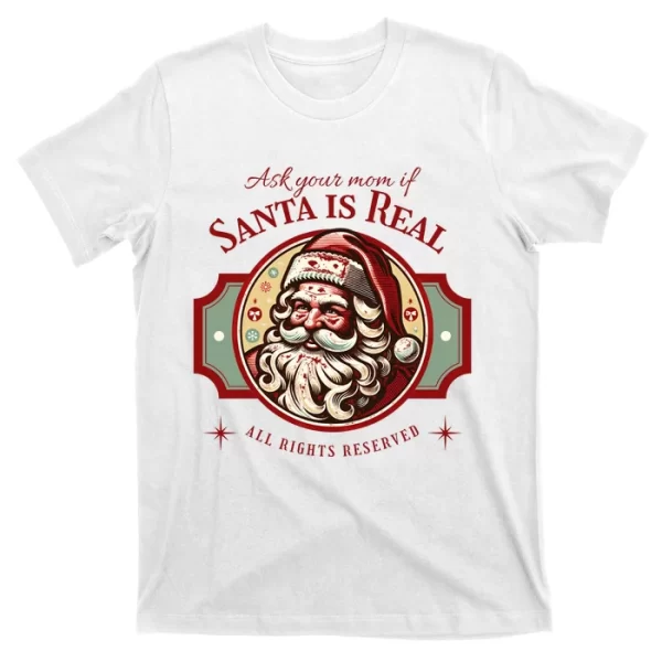 Ask Your Mom If Santa Is Real Vintage T Shirt For Men, Christmas Shirt For Girl Jezsport.com