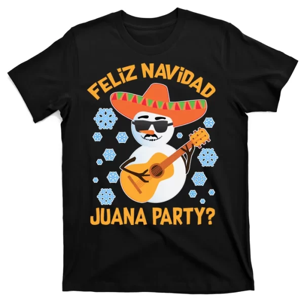 Funny Feliz Navidad Juana Party Snowman T ShirtFor Men, Christmas Shirt For Girl Jezsport.com