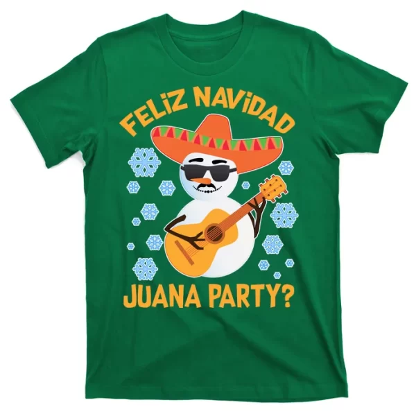 Funny Feliz Navidad Juana Party Snowman T ShirtFor Men, Christmas Shirt For Girl Jezsport.com