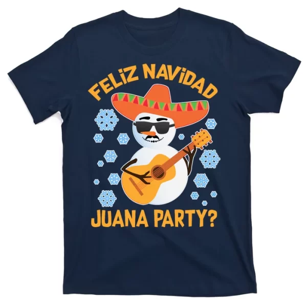 Funny Feliz Navidad Juana Party Snowman T ShirtFor Men, Christmas Shirt For Girl Jezsport.com