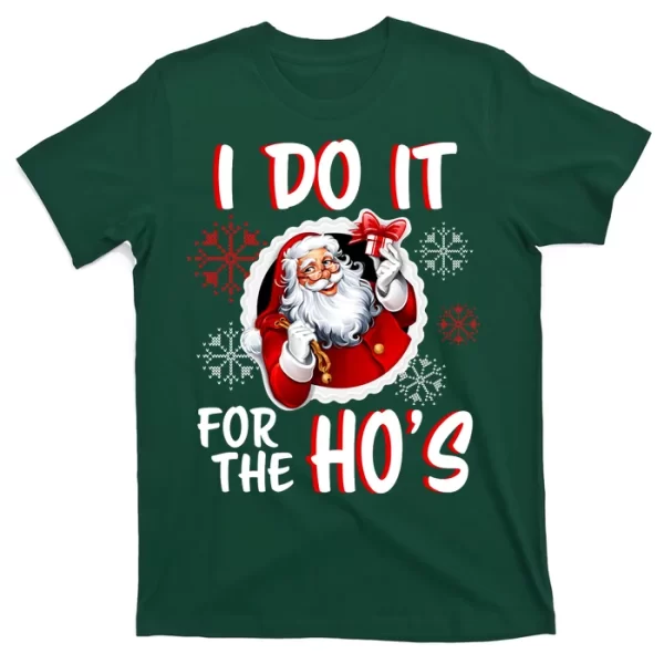 I Do It For the Ho's Funny Santa Claus T ShirtFor Men, Christmas Shirt For Girl Jezsport.com