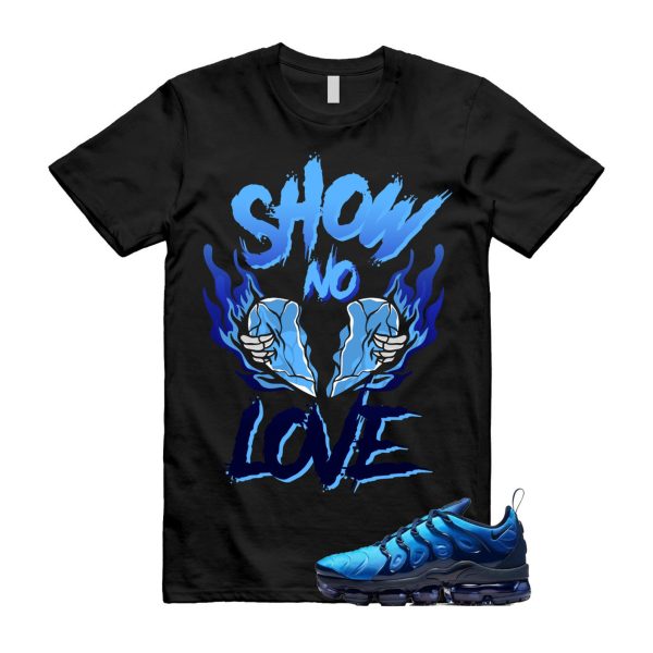 NO LOVE T Shirt to match N Air VaporMax Obsidian Plus Photo Blue Hybrid Jezsport.com