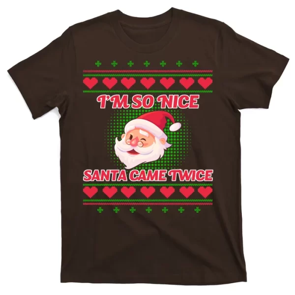 I'm So Nice Santa Came Twice T Shirt For Men, Christmas Shirt For Girl Jezsport.com