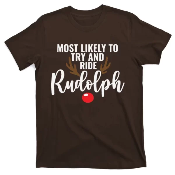 Most Likely To Try Ride Rudolph Funny Couples Christmas T Shirt For Men, Christmas Shirt For Girl Jezsport.com