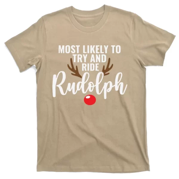 Most Likely To Try Ride Rudolph Funny Couples Christmas T Shirt For Men, Christmas Shirt For Girl Jezsport.com