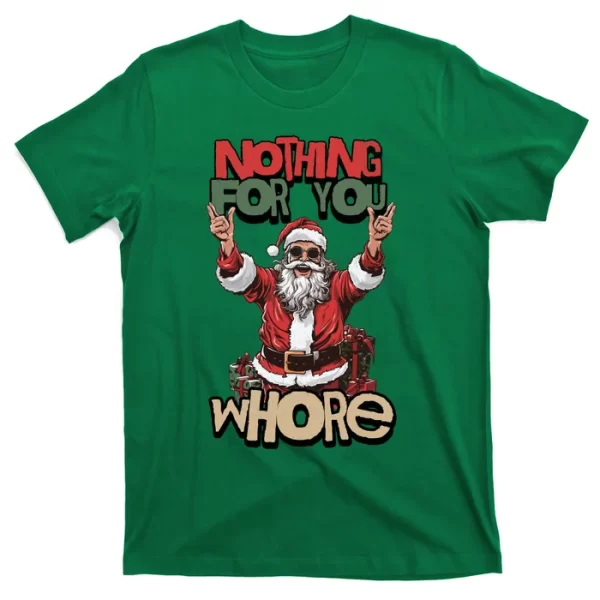 Not For You Whore Funny Santa Claus T Shirt For Men, Christmas Shirt For Girl Jezsport.com