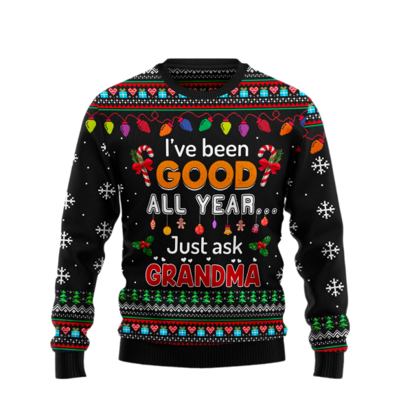 I've Been Good All Year Just Ask Grandma Ugly Christmas Sweater For Men & Women Christmas Gift Sweater Jezsport.com