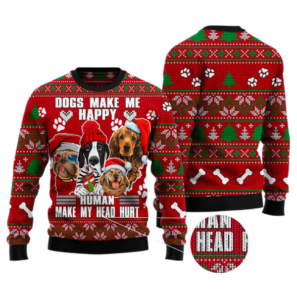 Dog Make Me Happy Humans Make My Head Hurt Ugly Christmas Sweater For Men & Women Christmas Gift Sweater Jezsport.com