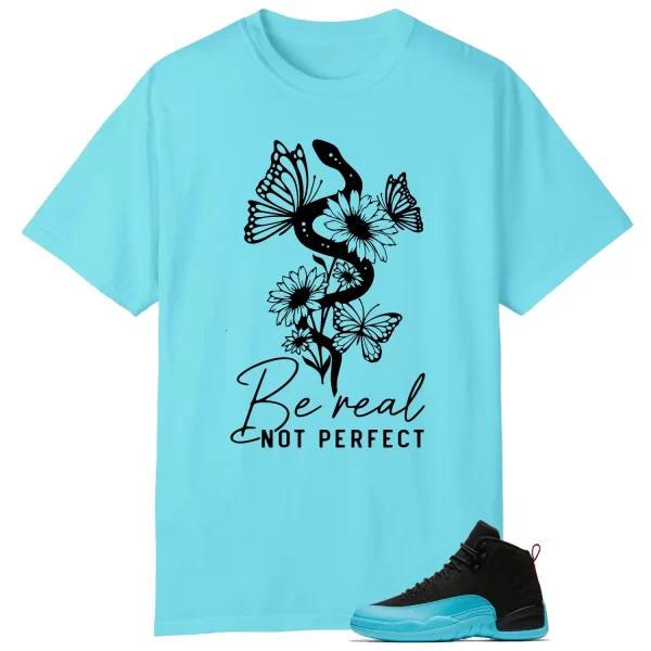 Be Real Tee to Match AIR JORDAN 12 GAMMA BLUE 130690-027 Jezsport.com