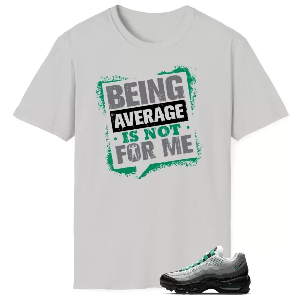 Average Not Me Tee Matches Air Max 95 Next Nature Stadium Green Sneaker DH8015-002 Jezsport.com