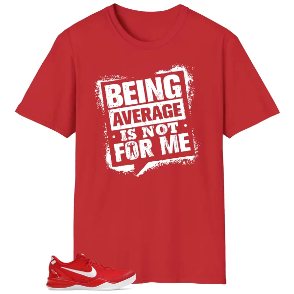 Average Not Me Tee Matches Kobe 8 Protro University Red Sneaker HF9550-600 Jezsport.com