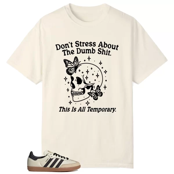 Style Samba OG Cream White Sand Strata With This Don’t Stress TShirt ID0478 Jezsport.com