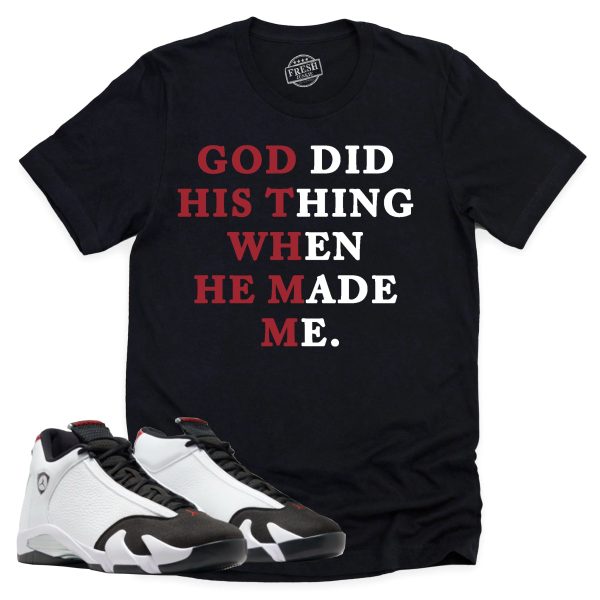 God Did His Thing Shirt, Air Jordan 14 Black Toe Shirt Match Sneaker ,487471-160 Jezsport.com