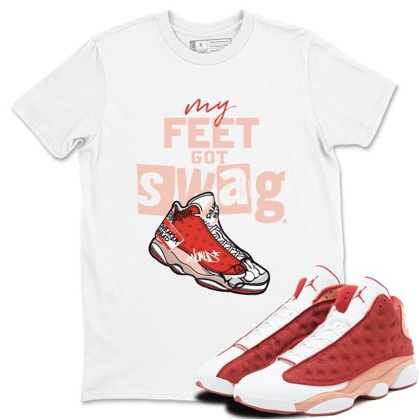 My Feet Got Swag - Sneaker Shirts To Match Jordans AJ13 Dune Red, DJ5982-601 Jezsport.com