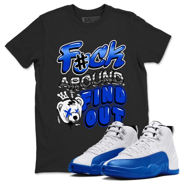 Fuck Around And Find Out Unisex Crew Neck T-Shirt To Match 13s Retro Blueberry, CT8013-140 Jezsport.com