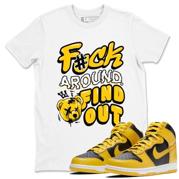 Fuck Around And Find Out Unisex Crew Neck Sneaker Matching Tee Shirt To Match Dunks High Iowa, CZ8149-002 Jezsport.com