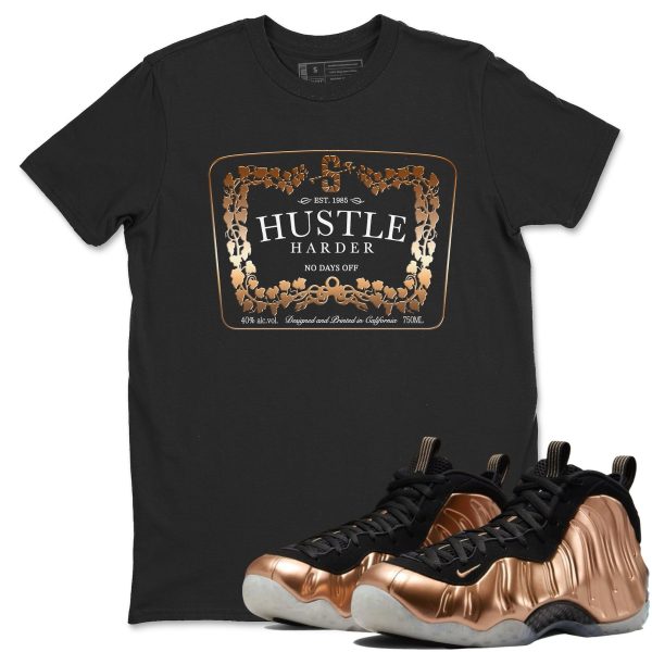 Hustle Harder Unisex Shirts To Match Jordans Air Foamposite One Metallic Copper, FZ9902-001 Jezsport.com