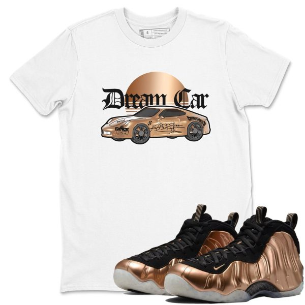 Dream Car Unisex Cotton T-Shirt To Match Air Foamposite One Metallic Copper, FZ9902-001 Jezsport.com