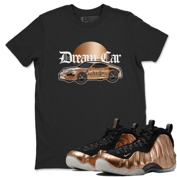 Dream Car Unisex Cotton T-Shirt To Match Air Foamposite One Metallic Copper, FZ9902-001 Jezsport.com