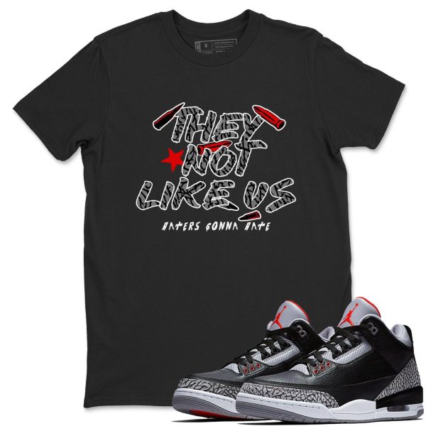 They Not Like Us Unisex Graphic T-Shirts To Match Sneakers 3s Retro Black Cement, DN3707-010 Jezsport.com