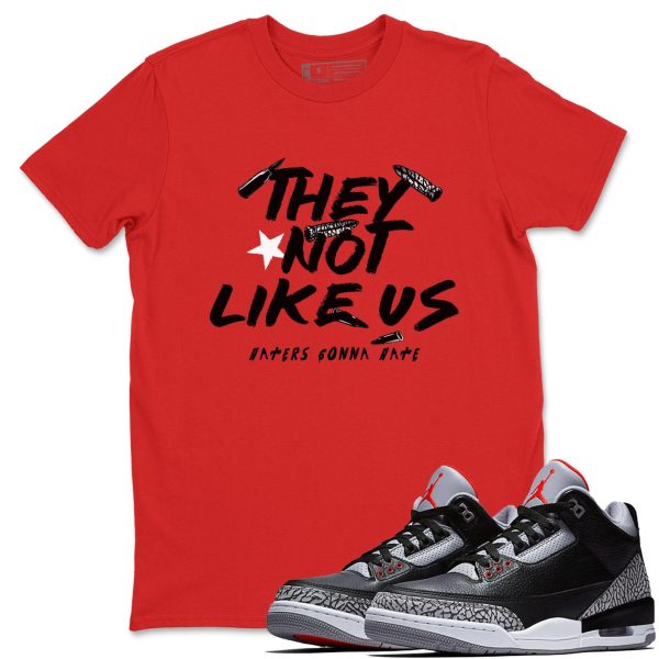 They Not Like Us Unisex Graphic T-Shirts To Match Sneakers 3s Retro Black Cement, DN3707-010 Jezsport.com