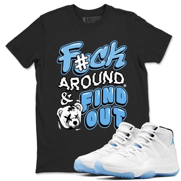 Fuck Around And Find Out Graphic T-Shirt to wear with jordans 11s Retro Legend Blue, CT8012-104 Jezsport.com